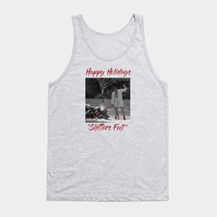 Happy Holiday! Shitters Full..... Tank Top